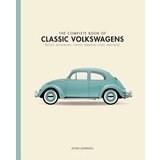 LBS Littlehampton book service John Gunnell - The Complete Book Of Classic Volkswagens: Beetles, Microbuses, Things, Karmann Ghias, And More | ePonuda.com