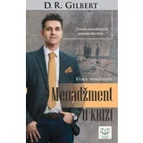 D. R. Gilbert - Menadžment u krizi - kriza u menadžmentu