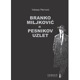 Medivest Branko Miljković ili pesnikov uzlet Cene