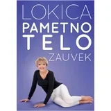 KNJIGA PAMETNO TELO ZAUVEK - Lokica Stefanović