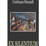 Agora Slobodan Mandić - Ex Silentium | ePonuda.com