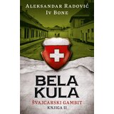 Laguna Iv Bone,Aleksandar Radović - Bela kula - Švajcarski gambit 2 Cene