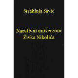 Društvo Raška škola Strahinja Savić - Narativni univerzum Živka Nikolića | Eponuda.com