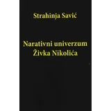 Strahinja Savić - Narativni univerzum Živka Nikolića