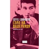 LOM Sergej Dovlatov - Solo na andervudu: Lenjingrad 1967-1978 Cene