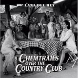 Lana Del Rey ‎- Chemtrails Over The Country Club Cene