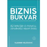 Vladimir Veličković - Biznis bukvar: 82 lekcije o novcu, zarađivanju i lepom životu Cene