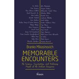 Čigoja Branko Mikašinović - Memorable Encounters: The Famous, Fascinating, and Ordinary People of the Serbian Diaspora | ePonuda.com