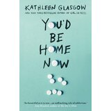 Oneworld Publications Kathleen Glasgow - You'd Be Home Now Cene
