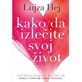 Verba Lujza Hej - Kako da izlečite svoj život Cene
