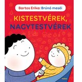 Móra Bartos Erika - Priče o Bruni - Priče o mlađoj i starijoj braći i sestrama | shoptok.hr