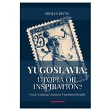  Yugoslavia: Utopia or inspiration? Srđan Ristić Cene