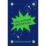 Douglas Adams - Uglavnom bezopasni