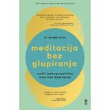  Meditacija bez glupiranja: vodič jednog naučnika kroz moć meditacije | Eponuda.com