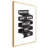  Plakat - Dreams Don\'t Work Unless You Do 21x30 Zlatni okvir | shoptok.hr