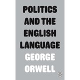 Penguin Books George Orwell - Politics and the English Language | Eponuda.com