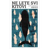 Čigoja Afonso Kruz - Ne lete svi kitovi | ePonuda.com