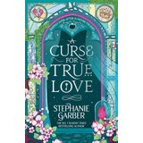 Hachette UK Stephanie Garber - A Curse for True Love | Eponuda.com