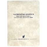 NARODNE NOVINE-UT XVI-50 VJEŽBENIČKA KNJIŽICA STRUČNIH DJELATNIKA U USTANOVAMA SOCIJALNE SKRBI; Knjižica 24 stranice, 14 x 20 cm | shoptok.hr