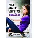 Preporod Ros Kembel
 - Kako stvarno voleti svog tinejdžera Cene