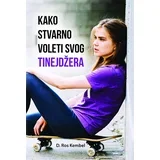 Ros Kembel
 - Kako stvarno voleti svog tinejdžera