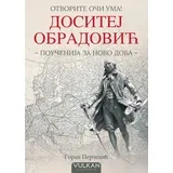 Otvorite oči uma: Dositej Obradović (poučenija za novo doba)