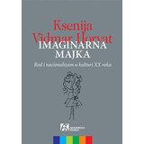Akademska Knjiga Ksenija Vidmar Horvat - Imaginarna majka Cene