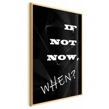  Plakat - If Not Now When? 60x90 Zlatni okvir | shoptok.hr