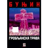 Bernar Ivan Aleksejevič Bunjin
 - Grobljanska trava
