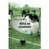 Peter Esterhazi - Ništa od umetnosti