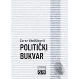 Zoran Stojiljković - Politički bukvar: Šta bi trebalo znati o politici