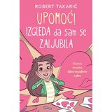 Laguna Robert Takarič - Upomoć! Izgleda da sam se zaljubila | ePonuda.com