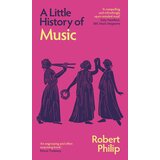John Wiley & Sons Limited Robert Philip - A Little History of Music Cene