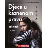 Školska knjiga Djeca u kaznenom pravu - počinitelji i žrtve u