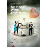 Skalar Books Ivana Šešo, Emina Pršić - Kad te bajka sastavi, a život rastavi | ePonuda.com