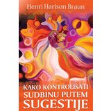 Leo Commerce Henri Harison Braun - Kako kontrolisati sudbinu putem sugestije Cene
