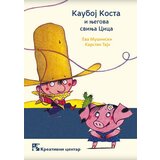 Kreativni Centar Tajh Karsten,Mušinski Eva - Kauboj Kosta i njegova svinja Cica Cene