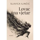 Slavica Ilinčić - Lovac na vjetar