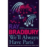 Harper Collins Publishers Ltd Ray Bradbury - We'll Always Have Paris Cene