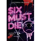 Victoria Wlosok - Six Must Die