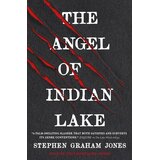 Macmillan Distribution Stephen Graham Jones - The Angel of Indian Lake Cene