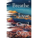 Harper Collins Publishers Ltd Joyce Carol Oates - Breathe | Eponuda.com