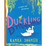 Kamila Shamsie - Duckling: A Fairy Tale Revolution