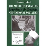 Čigoja Ženi Lebl - The Mufti of Jerusalem Haj-Amin el-Husseini and National-socialism | ePonuda.com