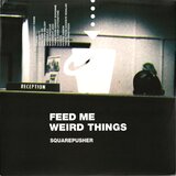  Squarepusher - Feed Me Weird Things (Remastered 2LP+10''+MP3) | Eponuda.com