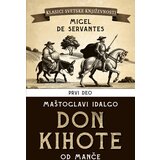  Don Kihote I: Maštoglavi Idalgo Don Kihote od Manče Cene