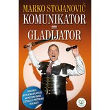 D. R. Gilbert Books Marko Stojanović - Komunikator = gladijator Cene