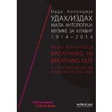 Vertical Jazz Nada Kolundžija - Udah/izdah - Mala antologija muzike za klavir 1914-2014 Cene