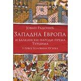 Talija izdavaštvo Jovan Radonić - Zapadna Evropa i balkanski narodi prema Turcima u prvoj polovini XV veka Cene