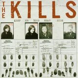 The Kills KEEP ON YOUR MEAN SIDE | Eponuda.com
